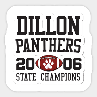 Dillon Panthers Football 2006 State Champions - FNL Sticker